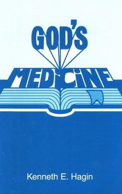 God Medicine  -     By: Kenneth E. Hagin
