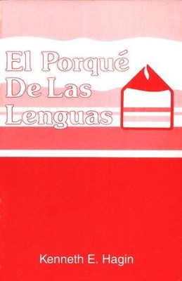 ?El Porque De Las Lenguas?, Why Tongues?  -     By: Kenneth Hagin
