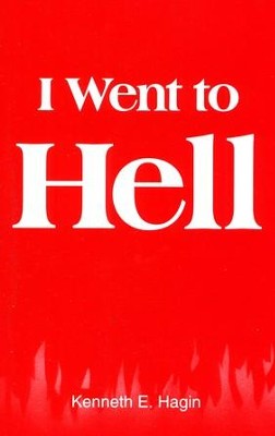 I Went to Hell  -     By: Kenneth E. Hagin
