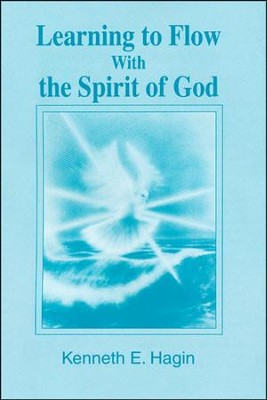 Learning to Flow With the Spirit of God  -     By: Kenneth E. Hagin
