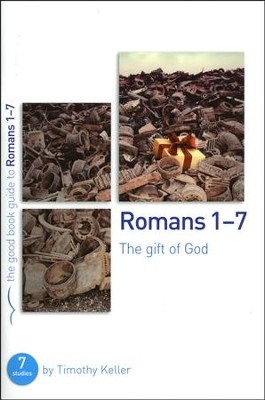 Romans 1-7: The Gift of God, Good Book Guides Bible Studies  -     By: Timothy Keller
