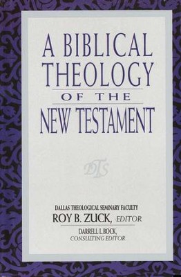 A Biblical Theology of the New Testament - eBook  -     By: Roy B. Zuck
