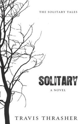 Solitary, Solitary Tales Series #1   -     By: Travis Thrasher
