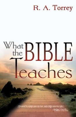 What the Bible Teaches (6 IN 1 ANTHOLOGY) - eBook  -     By: R.A. Torrey
