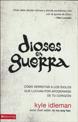 Dioses en Guerra  (Gods at War)  -     By: Kyle Idleman
