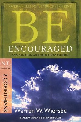 Be Encouraged (2 Corinthians)  -     By: Warren W. Wiersbe
