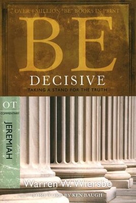 Be Decisive (Jeremiah)  -     By: Warren W. Wiersbe
