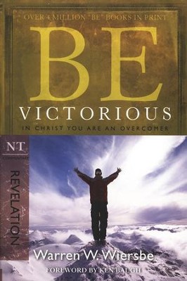 Be Victorious (Revelation)  -     By: Warren W. Wiersbe
