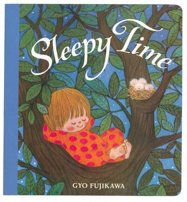 Sleepy Time  -     By: Gyo Fujikawa
