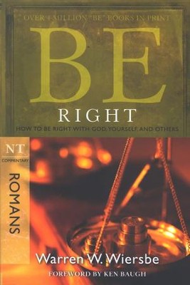 Be Right (Romans)   -     By: Warren W. Wiersbe
