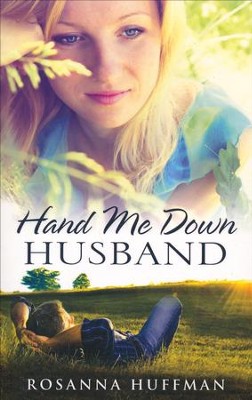 Hand Me Down Husband  -     By: Rosanna E. Huffman
