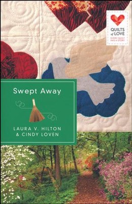 Swept Away, Quilts of Love Series #23   -     By: Cindy Loven
