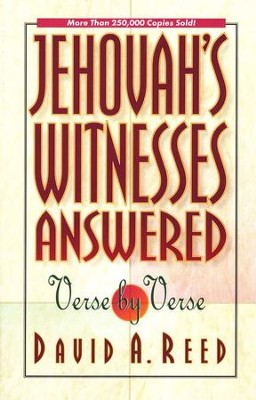 Jehovah's Witnesses Answered Verse-by-Verse   -     By: David Reed

