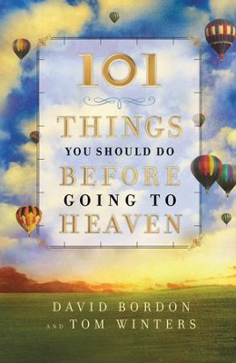 101 Things You Should Do Before Going to Heaven - eBook  -     By: David Bordon
