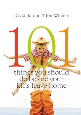 101 Things You Should Do Before Your Kids Leave Home - eBook  -     By: David Bordon, Tom Winters
