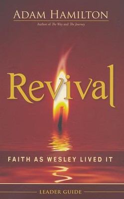 Revival Leader Guide: Faith as Wesley Lived It  -     By: Adam Hamilton
