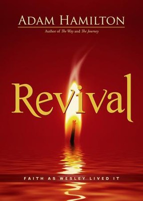 Revival: Faith As Wesley Lived It   -     By: Adam Hamilton
