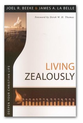 Living Zealously  -     By: Joel Beeke, James LaBelle

