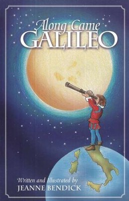 Along Came Galileo   -     By: Jeanne Bendick
