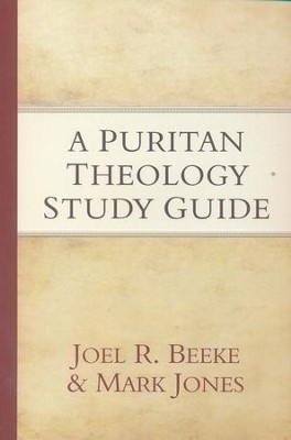 A Puritan Theology Study Guide  -     By: Joel R. Beeke, Mark Jones
