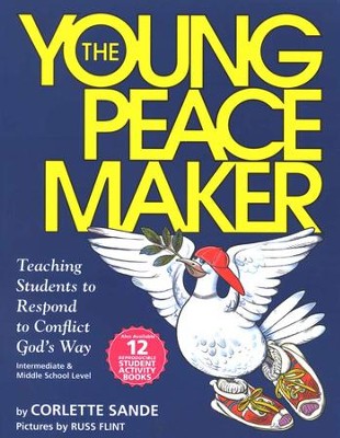 The Young Peacemaker: Teaching Students to Respond to Conflict  in God's Way  -     By: Corlette Sande
