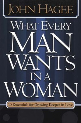 What Every Man Wants in a Woman/What Every Woman Wants in a Man--Flip Book  -     By: John Hagee, Diana Hagee
