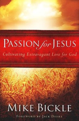 Passion for Jesus - Revised  -     By: Mike Bickle
