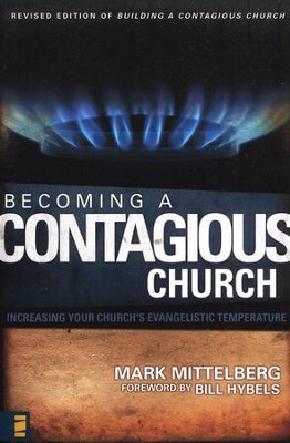 Becoming a Contagious Church: Increasing Your Church's Evangelistic Temperature  -     By: Mark Mittelberg
