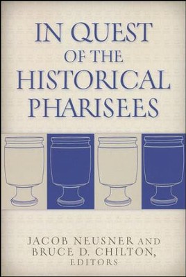 In Quest of the Historical Pharisees  -     Edited By: Jacob Neusner, Bruce D. Chilton
    By: Jacob Neusner(Eds.) & Bruce D. Chilton(Eds.)
