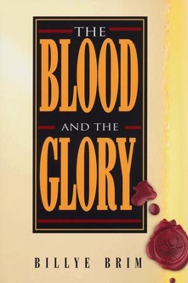 The Blood and the Glory    -     By: Billye Brim
