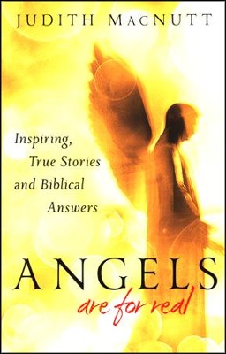 Angels Are for Real: Inspiring True Stories and  Biblical Answers  -     By: Judith McNutt
