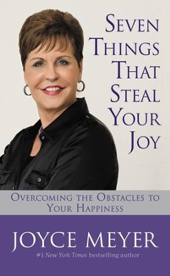 Seven Things That Steal Your Joy: Overcoming the Obstacles to Your Happiness - eBook  -     By: Joyce Meyer
