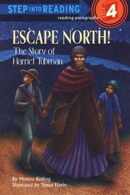 Step into Reading, Step 4: Escape North! The Story of  Harriet Tubman  -     By: Monica Kulling
    Illustrated By: Teresa Flavin
