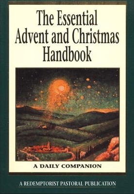 The Essential Advent and Christmas Handbook:  A Daily Companion  -     By: Thomas M. Santa
