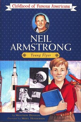 Neil Armstrong: Young Flyer Childhood of Famous Americans Series  -     By: Montrew Dunham
