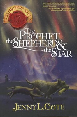 #1: The Prophet, the Shepherd, & the Star Epic Order of the Seven #1  -     By: Jenny L. Cote
