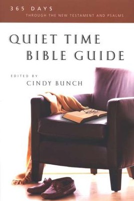Quiet Time Bible Guide: 365 Days Through the New Testament and Psalms  -     By: Cindy Bunch
