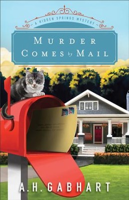 Murder Comes by Mail (The Hidden Springs Mysteries Book #2): A Hidden Springs Mystery - eBook  -     By: Ann H. Gabhart

