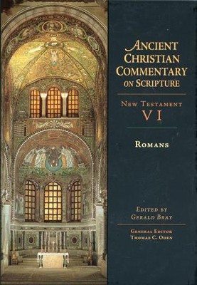 Romans: Ancient Christian Commentary on Scripture, NT Volume 6 [ACCS]   -     Edited By: Gerald Bray, Thomas C. Oden
