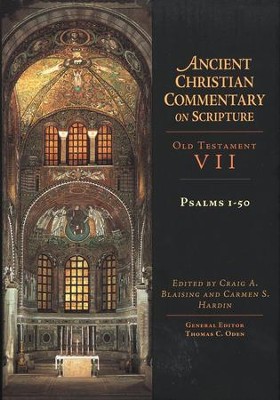 Psalms 1-50: Ancient Christian Commentary on Scripture, OT Volume 7 [ACCS]   -     Edited By: Craig A. Blaising, Carmen S. Hardin, Thomas C. Oden
