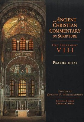 Psalms 51-150: Ancient Christian Commentary on Scripture, OT Volume 8 [ACCS]   -     Edited By: Quentin F. Wesselschmidt, Thomas C. Oden
    By: Quentin F. Wesselschmidt, ed.
