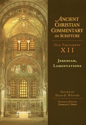 Jeremiah & Lamentations: Ancient Christian Commentary on Scripture, OT Volume 12 [ACCS]   -     Edited By: Dean O. Wenthe, Thomas C. Oden
    By: Edited by Dean O. Wenthe
