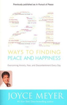 21 Ways to Finding Peace & Happiness: Overcoming   Anxiety, Fear, and Discontentment Every Day  -     By: Joyce Meyer
