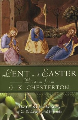 Lent and Easter Wisdom from G.K. Chesterton  -     Edited By: Thom Satterlee, Robert Moore-Jumonville
    By: G.K. Chesterton
