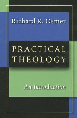 Practical Theology: An Introduction  -     By: Richard Robert Osmer
