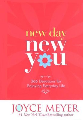 New Day, New You: 366 Devotions for Enjoying Everyday Life  -     By: Joyce Meyer
