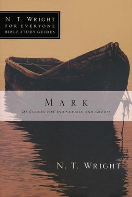 Mark: N.T. Wright for Everyone Bible Study Guides   -     By: N.T. Wright, Lin Johnson
