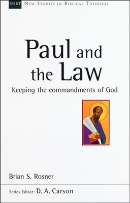 Paul and the Law: Keeping the Commandments of God [NSBT]   -     By: Brian S. Rosner
