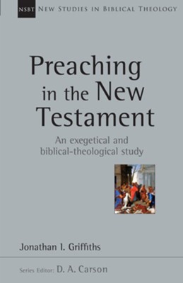 Preaching in the New Testament  -     By: Jonathan Griffiths

