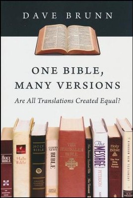 One Bible, Many Versions: Are All Translations Created Equal?  -     By: Dave Brunn
